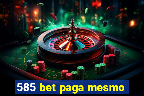 585 bet paga mesmo